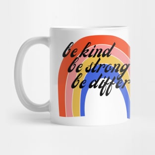 Be kind be strong be different Mug